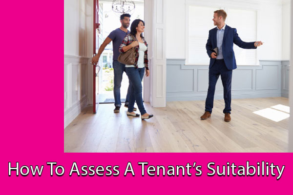 How To Assess A Potential Tenant’s Suitability